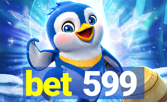 bet 599